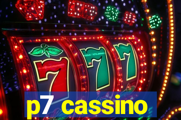 p7 cassino